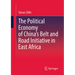 The Political Economy of China's Belt and Road Initiative in East Africa