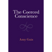 The Coerced Conscience
