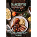 Thanksgiving Cookbook: How to Make a Delicious Turkey Dinner (Healthy Recipes to Celebrate Holidays)