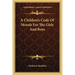 A Children's Code Of Morals For The Girls And Boys