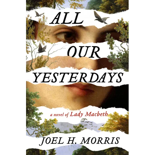 All Our Yesterdays: A Novel of Lady Macbeth