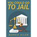 You Could Go to Jail