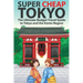 Super Cheap Tokyo: The Ultimate Budget Travel Guide to Tokyo and the Kanto Region