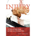 Injury: The Politics of Product Design and Safety Law in the United States