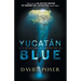 Yucatan Blue: A Tiller Galloway Underwater Adventure
