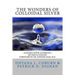The Wonders of Colloidal Silver: Nature's Super Antibiotic Revised & Indexed