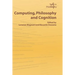 Computing, Philosophy and Cognition