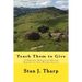 Teach them to Give: 52 Biblically Referenced Offering Remarks for Your Worship Service