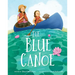 The Blue Canoe: A Picture Book