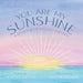 You Are My Sunshine: A Book For My Beloved Children