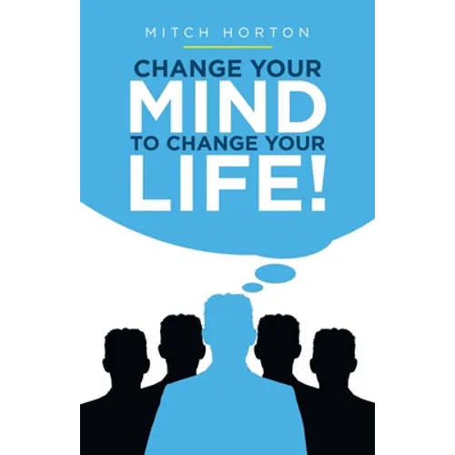 Change Your Mind to Change Your Life!