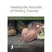 Healing the Wounds of Military Trauma Participant Book