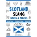 Scotland Slang Words & Phrases: A Dictionary to Learn Scottish Lingo with Definitions, Examples, and Pronunciations