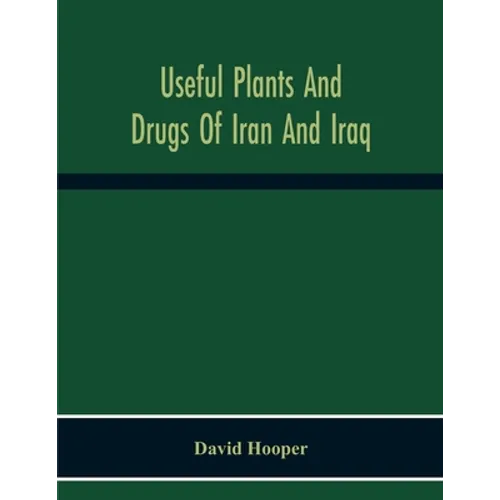 Useful Plants And Drugs Of Iran And Iraq