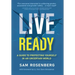 Live Ready: A Guide to Protecting Yourself In An Uncertain World