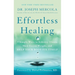 Effortless Healing: 9 Simple Ways to Sidestep Illness, Shed Excess Weight, and Help Your Body Fix Itself