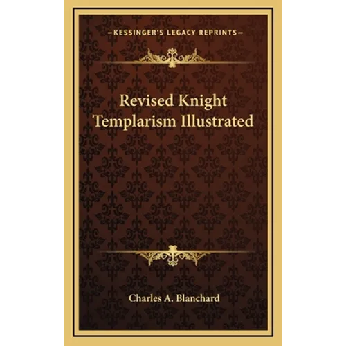 Revised Knight Templarism Illustrated