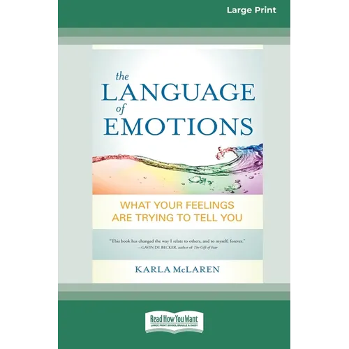 The Language of Emotions: What Your Feelings Are Trying to Tell You (16pt Large Print Edition)