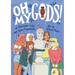 Oh My Gods!: A Graphic Novel