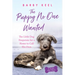 The Puppy No One Wanted: The Little Dog Desperate for a Home to Call His Own