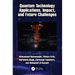 Quantum Technology Applications, Impact, and Future Challenges