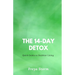 The 14-Day Detox: Quick Guides to Healthier Living
