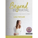 Beyond Betrayal: How God is Healing Women (and Couples) from Infidelity