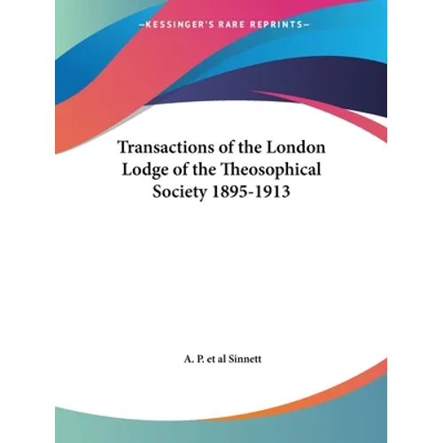 Transactions of the London Lodge of the Theosophical Society 1895-1913