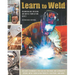 Learn to Weld: Beginning MIG Welding and Metal Fabrication Basics