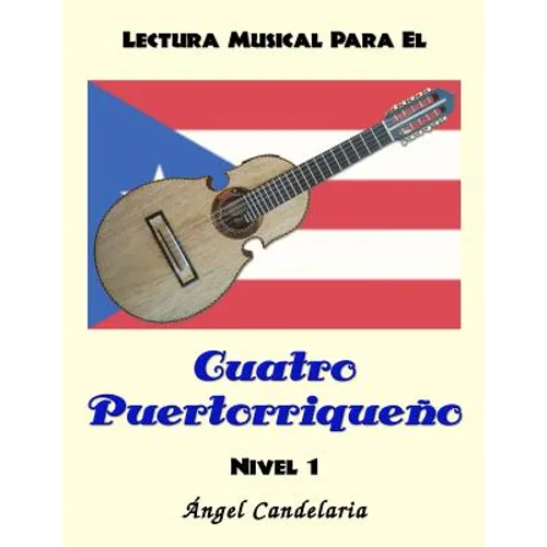 Lectura Musical para el Cuatro Puertorriqueno: Nivel 1