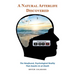 A Natural Afterlife Discovered: The Newfound, Psychological Reality That Awaits Us at Death