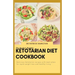 The Perfect Healthy Ketotarian Diet Cookbook: Delicious ketotarian recipes with meal plans for rapid weight loss and healthy living