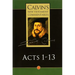 Calvin's New Testament Commentaries: Acts 1 - 13