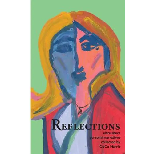 Reflections: Ultra Short Personal Narratives