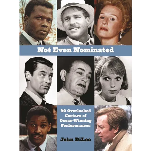 Not Even Nominated: 40 Overlooked Costars of Oscar-Winning Performances