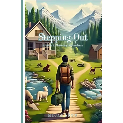 Stepping Out: A Guide to Mastering Independence