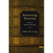 Retrieving Doctrine: Essays in Reformed Theology