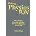 Making Physics Fun: Key Concepts, Classroom Activities, & Everyday Examples, Grades K-8