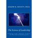 Science of Leadership: Findings from a Quarter Century of Peer-Reviewed Research