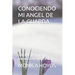 Conociendo Mi Angel de la Guarda: Del cielo fresco como fragancia me inspiras...