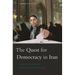 Quest for Democracy in Iran: A Century of Struggle Against Authoritarian Rule