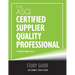 The ASQ Certified Supplier Quality Professional Study Guide