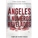 Ángeles y Números Revelados: Una Guía para la Iluminación Espiritual