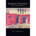 Roman Pompeii: Space and Society