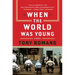 When the World Was Young