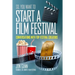 So You Want to Start a Film Festival?: Conversations with Top Festival Creators
