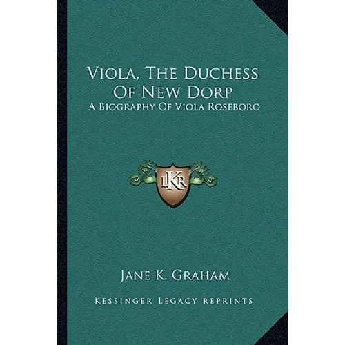 Viola, The Duchess Of New Dorp: A Biography Of Viola Roseboro