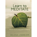 Learn to Meditate: An easy step-by-step guide to wellbeing
