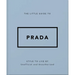 The Little Guide to Prada: Style to Live by