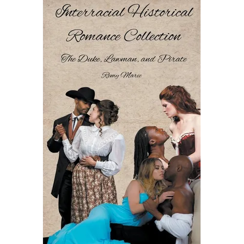 Interracial Historical Romance Collection: The Duke, Lawman, and Pirate